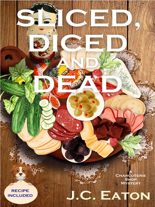 Title details for Sliced, Diced and Dead by J.C. Eaton - Available